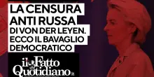 La censura anti russa di Von der Leyen. La diretta con Peter Gomez e Wanda Marra