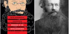 Memorie di un rivoluzionario, la straordinaria vita del principe anarchico Kropotkin