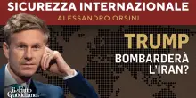 Trump bombarder&agrave; l&rsquo;Iran? La diretta con Alessandro Orsini