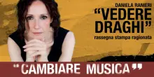 Si cambia musica con la rassegna stampa ragionata e fuori dal coro di Daniela Ranieri. Un appuntamento settimanale per riaccendere il pensiero critico