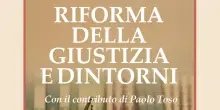 &ldquo;Riforma della Giustizia e dintorni&rdquo;: il libro di Parodi e Pellicano per capire il referendum di marzo &ndash; L&rsquo;ESTARTTO
