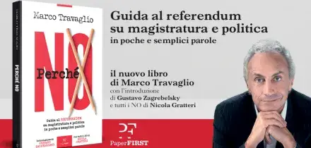 &ldquo;Perch&eacute; NO, guida al referendum su magistratura e politica&rdquo;: il nuovo libro di Travaglio coi contributi di Gratteri e Zagrebelsky