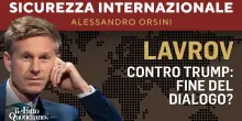 Lavrov contro Trump: fine del dialogo? La diretta con Alessandro Orsini