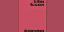 Libercomunismo, di Emiliano Brancaccio: cos&igrave; si possono tenere insieme libert&agrave; individuale e dimensione collettiva
