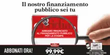 Ultimi giorni per abbonarsi al Fatto Quotidiano a prezzo speciale. Il nostro &ldquo;finanziamento pubblico&rdquo; siete voi!