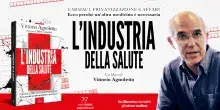 Farmaci, privatizzazione e affari. Ecco perch&eacute; un&rsquo;altra medicina &egrave; necessaria: Agnoletto presenta il suo nuovo saggio edito da Paper First