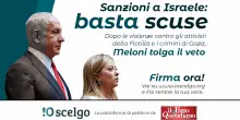 Sanzioni a Israele, basta scuse: il governo Meloni tolga il veto. Firma ora la petizione del Fatto Quotidiano