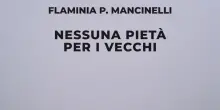 Nessuna piet&agrave; per i vecchi, il nuovo lavoro di Flaminia P. Mancinelli &egrave; un noir ambientato in Lomellina