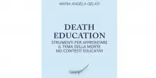 Death education, l&rsquo;agile libro di Maria Angela Gelati sulla morte nei contesti educativi