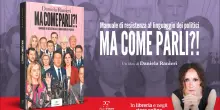 Ma come parlano i politici? Daniela Ranieri smonta il linguaggio del potere in &ldquo;Ma come parli?!&rdquo; (Paper First)
