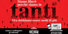 Siamo liberi perch&eacute; siamo in tanti: ora dobbiamo essere molti di pi&ugrave;. Abbonati al Fatto Quotidiano ad un prezzo speciale per un anno