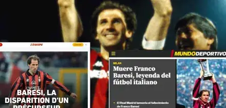 &ldquo;La scomparsa di un precursore&rdquo;, &ldquo;il Kaiser italiano&rdquo;, &ldquo;tra i migliori difensori di sempre&rdquo;: cos&igrave; i giornali stranieri celebrano Franco Baresi