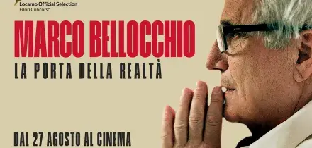 &ldquo;Marco Bellocchio &ndash; La porta della realt&agrave;&rdquo; arriva gioved&igrave; 27 agosto al cinema
