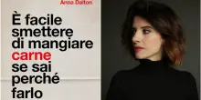 &ldquo;Non si pu&ograve; essere femministi o ambientalisti se si mangia carne&rdquo;: Anna Dalton e il nuovo libro sull&rsquo;alimentazione vegetale. L&rsquo;intervista