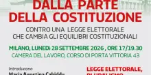 Quali sono i profili costituzionali problematici della nuova legge elettorale? A Milano luned&igrave; 28 settembre la conferenza &ldquo;Dalla parte della Costituzione&rdquo;
