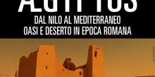&laquo;Aegyptus&raquo;, le oasi del deserto in epoca romana