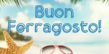 Ferragosto 2025: frasi e immagini per fare gli auguri ad amici e parenti
