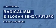 Radicalismi e slogan senza futuro