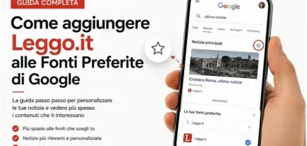 Google lancia "Fonti Preferite", ecco come personalizzare le tue notizie con i siti che vuoi seguire: la guida completa