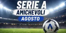 Le amichevoli delle big di serie A ad agosto 2026, il calendario completo: date, orari e stadi delle sfide estive di Inter, Juve, Milan, Napoli e Roma