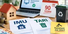 Imu e Tari, multe tagliate e nuove regole per dichiarazioni e scadenze: cosa cambia e da quando