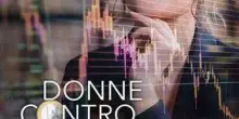 Donne controcorrente stanno riscrivendo regole finanza, in un libro il potere delle cfo