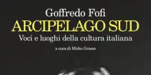 L'arcipelago Sud di Goffredo Fofi esce postumo