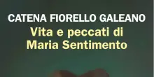 Catena Fiorello Galeano, Vita e peccati di Maria Sentimento