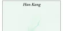 Han Kang e la non-storia di un libro tra 'buio e luce'