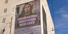'Davvero ora non potrei nascere?' A Roma cartellone per Pma