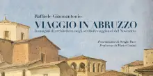 'Viaggio in Abruzzo', la letteratura attraverso gli occhi dell'architettura