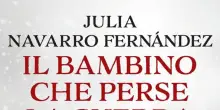 'Il bambino che perse la guerra' della spagnola Julia Navarro