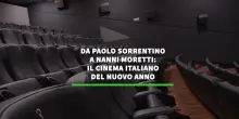 Da Paolo Sorrentino a Nanni Moretti: il cinema italiano del 2026