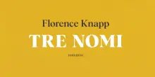 'Tre nomi', esce in Italia il fortunato esordio di Florence Knapp