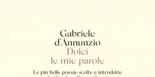 Giordano Bruno Guerri, con 'Dolci le mie parole' le pi&ugrave; belle poesie di d'Annunzio