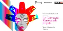 OperaStreaming apre la stagione il 14 febbraio con Le Carnaval di Lully
