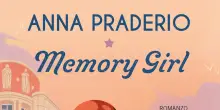 Memory Girl, l'eroina dai superpoteri nel romanzo d'esordio di Anna Praderio