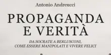 'Propaganda e verit&agrave;', Andreucci e le parole del potere