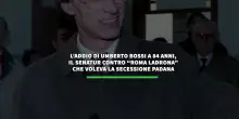 Addio a Umberto Bossi, il Senatur che voleva la secessione padana