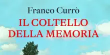 'Il coltello della memoria', il primo romanzo di Franco Curr&ograve;
