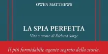 La pi&ugrave; grande spia del XX secolo, Richard Sorge raccontato da Owen Matthews