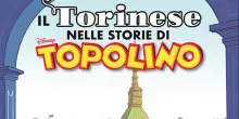 Il torinese nelle storie di Topolino, arriva il volume da collezione