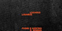 Fuori e dentro il borgo, nuova edizione del libro d'esordio di Luciano Ligabue