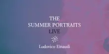 Ludovico Einaudi, esce The Summer Portraits Live con i concerti alla Royal Albert Hall