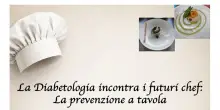 Prevenzione a tavola, la diabetologia incontra i futuri chef