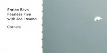 Enrico Rava 'Suonare con i Fearless Five un divertimento da matti'