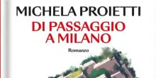 'Di passaggio a Milano', il romanzo d'esordio di Michela Proietti