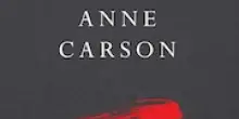 Red Doc>, esce il seguito di Autobiografia del rosso della Nobel Anne Carson