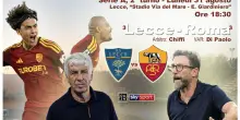Serie A: luned&igrave; alle 18,30 in campo Lecce-Roma DIRETTA e FOTO
