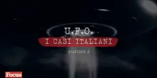 Ufo - I Misteri Italiani, su Focus tornano i misteri dei cieli